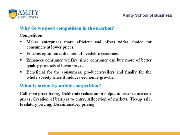 Amity School of Business Why do we need competition in the market? Competition §