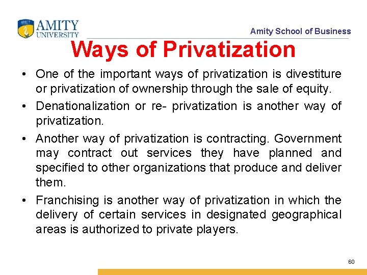 Amity School of Business Ways of Privatization • One of the important ways of