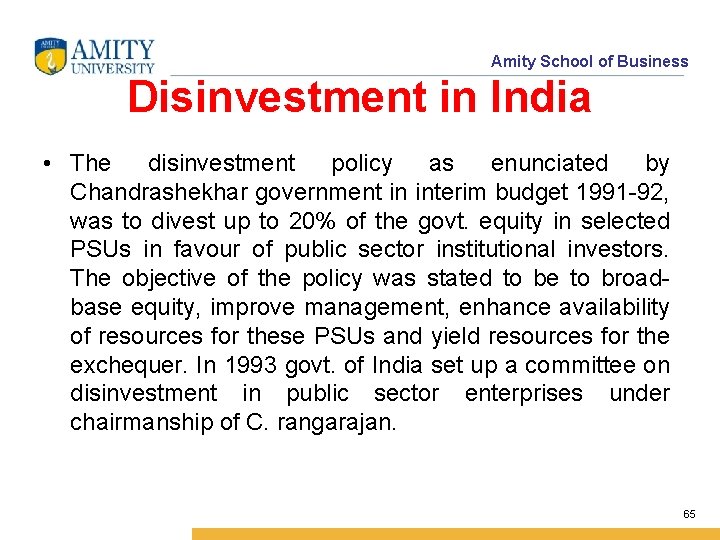 Amity School of Business Disinvestment in India • The disinvestment policy as enunciated by
