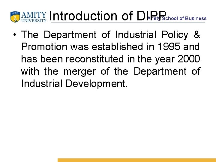 Introduction of DIPP Amity School of Business • The Department of Industrial Policy &