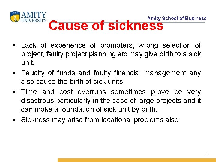 Amity School of Business Cause of sickness • Lack of experience of promoters, wrong