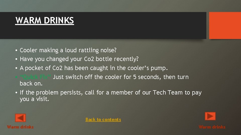 WARM DRINKS Cooler making a loud rattling noise? Have you changed your Co 2