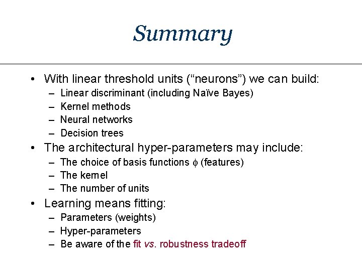 Summary • With linear threshold units (“neurons”) we can build: – – Linear discriminant