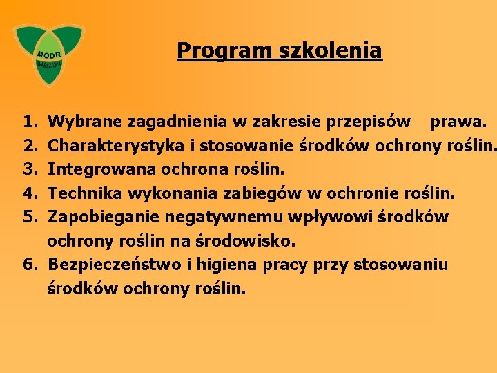 Program szkolenia 1. 2. 3. 4. 5. Wybrane zagadnienia w zakresie przepisów prawa. Charakterystyka