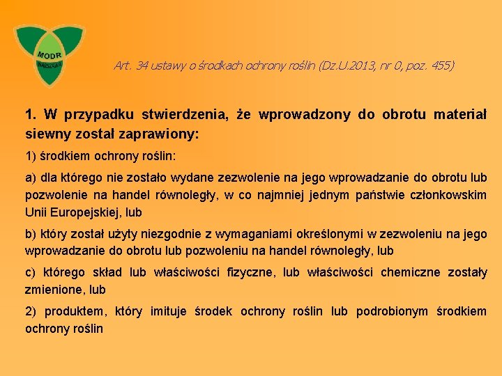 Art. 34 ustawy o środkach ochrony roślin (Dz. U. 2013, nr 0, poz. 455)