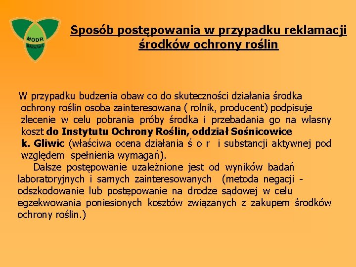 Sposób postępowania w przypadku reklamacji środków ochrony roślin W przypadku budzenia obaw co do