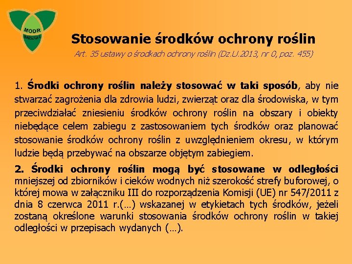 Stosowanie środków ochrony roślin Art. 35 ustawy o środkach ochrony roślin (Dz. U. 2013,