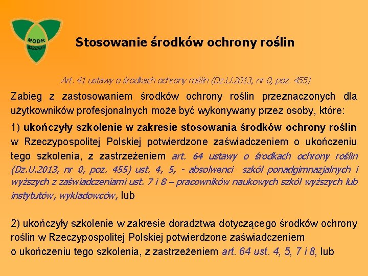 Stosowanie środków ochrony roślin Art. 41 ustawy o środkach ochrony roślin (Dz. U. 2013,