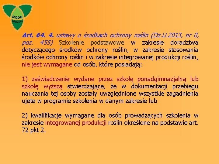 Art. 64. 4. ustawy o środkach ochrony roślin (Dz. U. 2013, nr 0, poz.