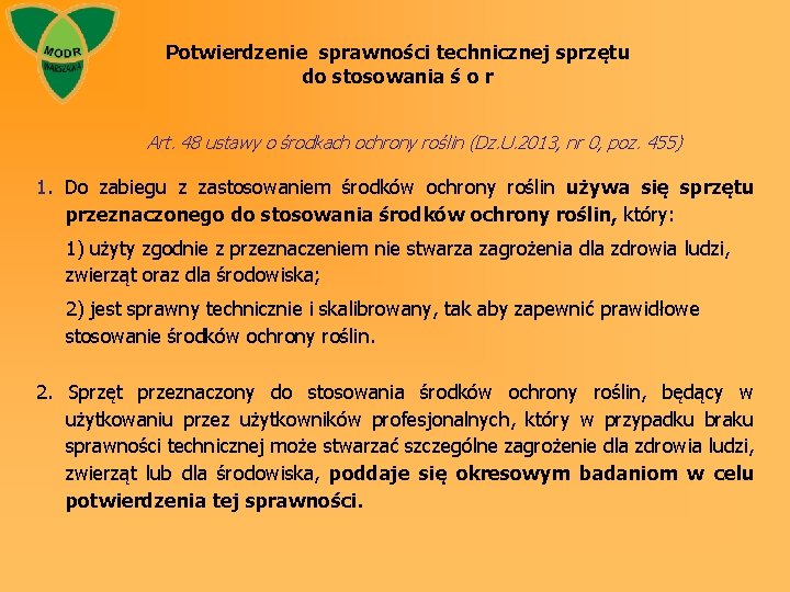 Potwierdzenie sprawności technicznej sprzętu do stosowania ś o r Art. 48 ustawy o środkach