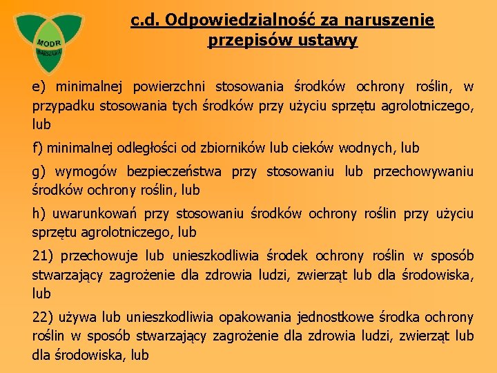 c. d. Odpowiedzialność za naruszenie przepisów ustawy e) minimalnej powierzchni stosowania środków ochrony roślin,