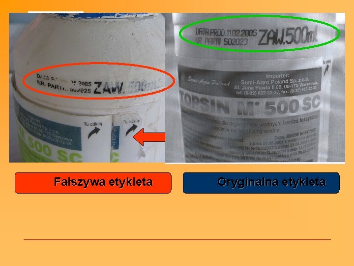 Fałszywa etykieta Oryginalna etykieta 