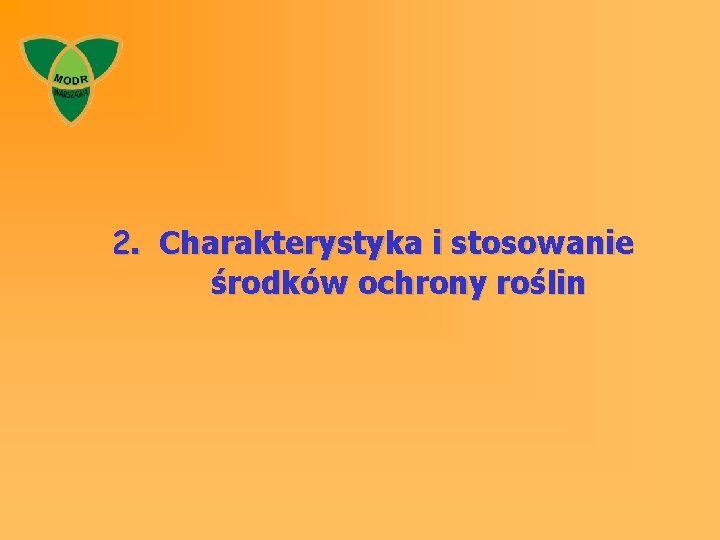 2. Charakterystyka i stosowanie środków ochrony roślin 