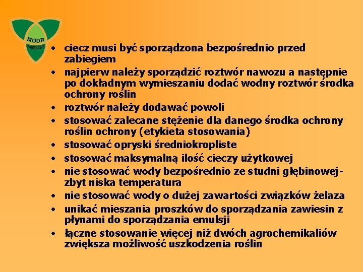  • ciecz musi być sporządzona bezpośrednio przed zabiegiem • najpierw należy sporządzić roztwór