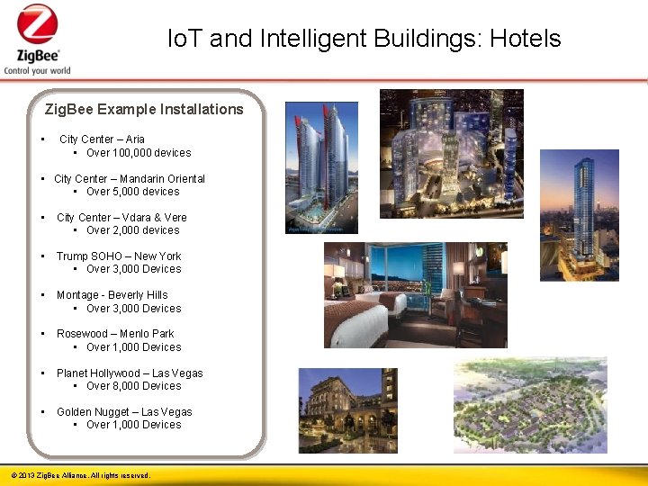 Io. T and Intelligent Buildings: Hotels Zig. Bee Example Installations • City Center –