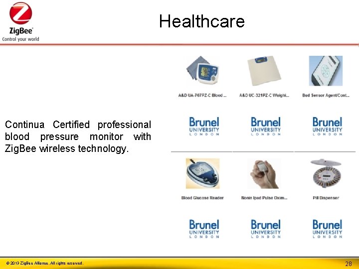 Healthcare Continua Certified professional blood pressure monitor with Zig. Bee wireless technology. © 2013