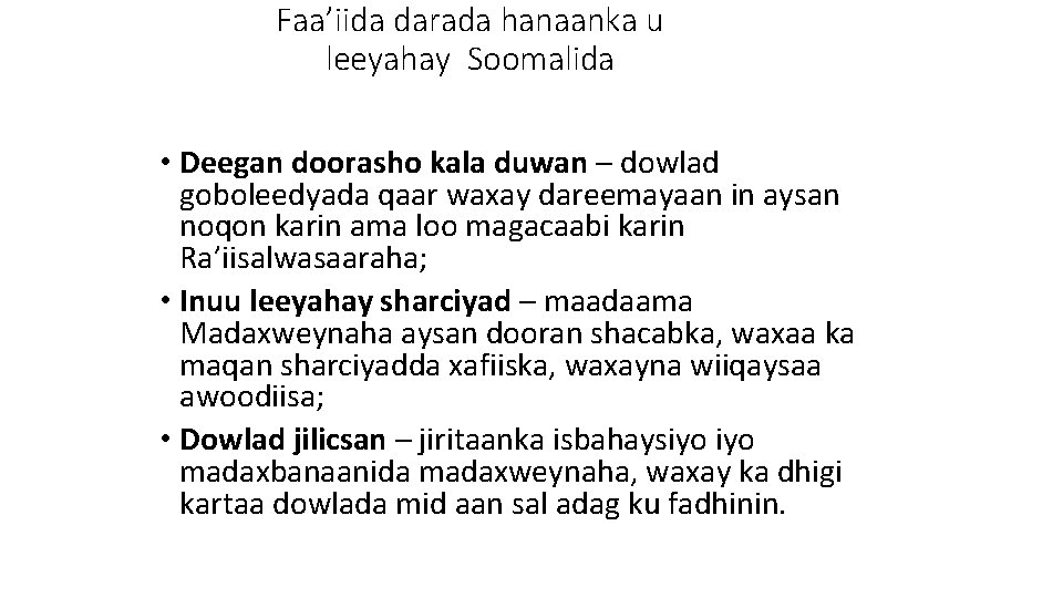 Faa’iida darada hanaanka u leeyahay Soomalida • Deegan doorasho kala duwan – dowlad goboleedyada