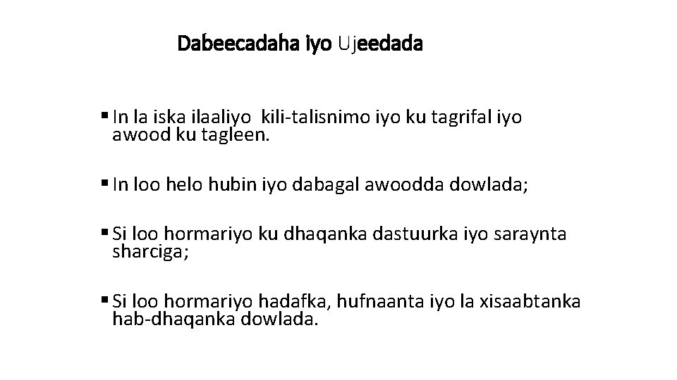 Dabeecadaha iyo Ujeedada § In la iska ilaaliyo kili-talisnimo iyo ku tagrifal iyo awood