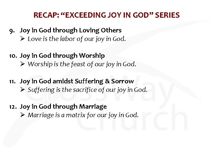 RECAP: “EXCEEDING JOY IN GOD” SERIES 9. Joy in God through Loving Others Ø