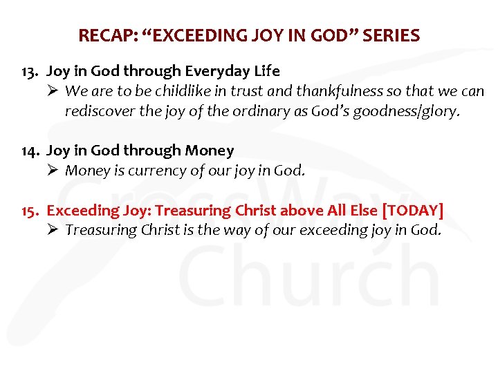 RECAP: “EXCEEDING JOY IN GOD” SERIES 13. Joy in God through Everyday Life Ø