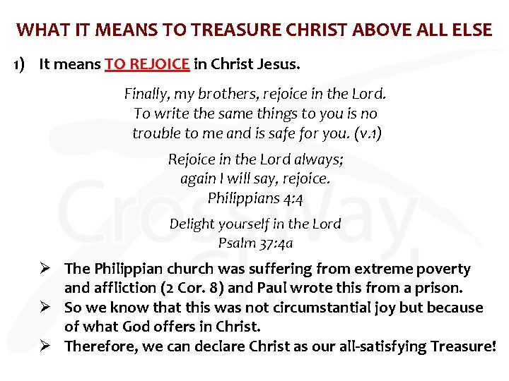 WHAT IT MEANS TO TREASURE CHRIST ABOVE ALL ELSE 1) It means TO REJOICE
