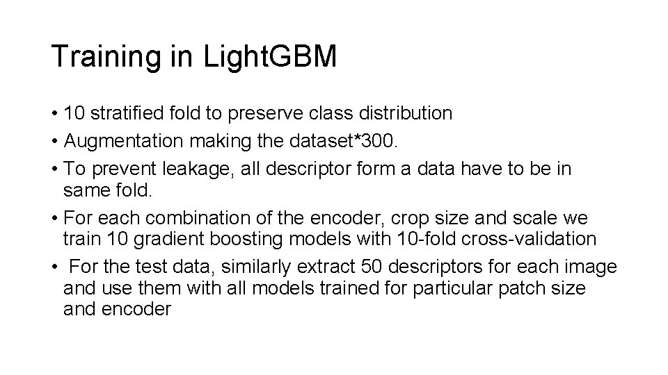 Training in Light. GBM • 10 stratified fold to preserve class distribution • Augmentation