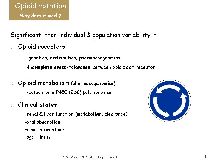 Opioid rotation Why does it work? Significant inter-individual & population variability in o Opioid