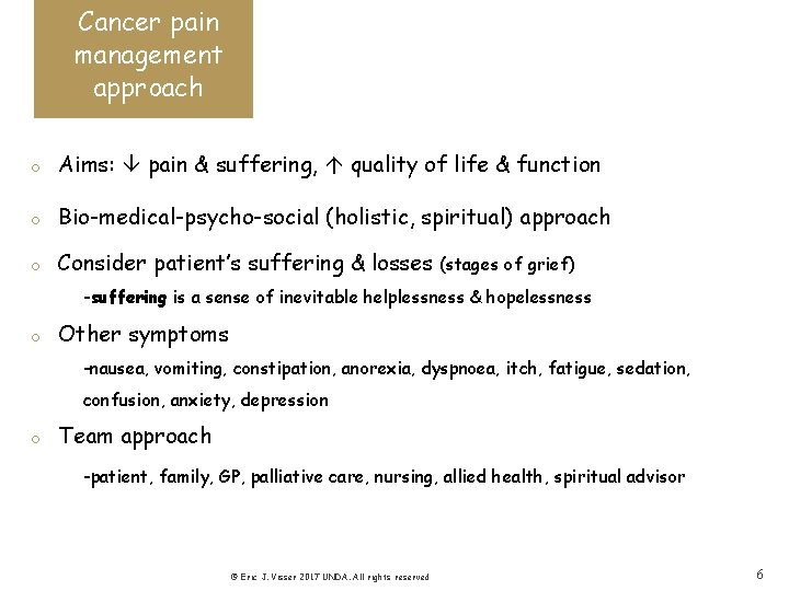 Cancer pain management approach o Aims: pain & suffering, quality of life & function