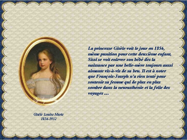 La princesse Gisèle voit le jour en 1856, même punition pour cette deuxième enfant,