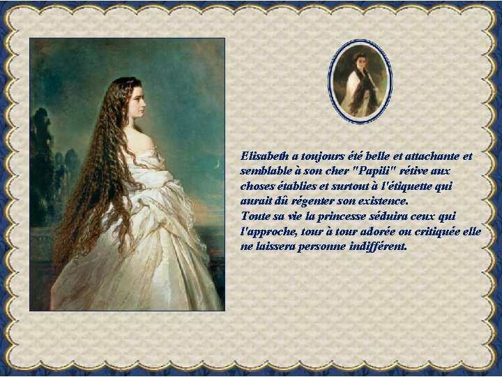 Elisabeth a toujours été belle et attachante et semblable à son cher "Papili" rétive