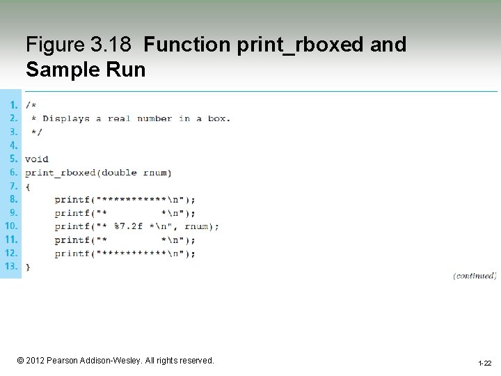 Figure 3. 18 Function print_rboxed and Sample Run 1 -22 © 2012 Pearson Addison-Wesley.