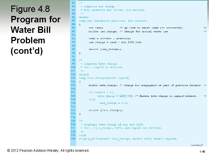 Figure 4. 8 Program for Water Bill Problem (cont’d) 1 -46 © 2012 Pearson