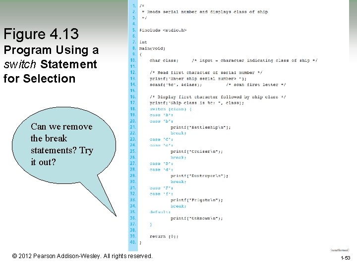 Figure 4. 13 Program Using a switch Statement for Selection Can we remove the