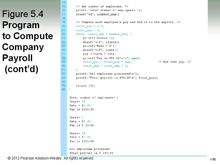 Figure 5. 4 Program to Compute Company Payroll (cont’d) 1 -60 © 2012 Pearson