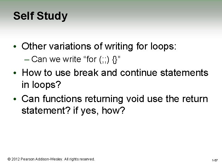 Self Study • Other variations of writing for loops: – Can we write “for