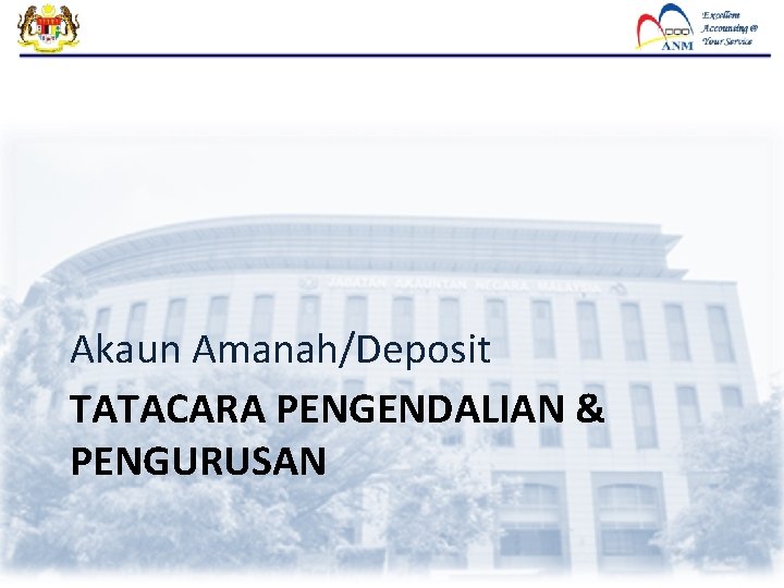 Akaun Amanah/Deposit TATACARA PENGENDALIAN & PENGURUSAN 