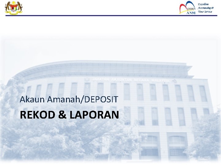 Akaun Amanah/DEPOSIT REKOD & LAPORAN Akaun Amanah/DEPOSIT REKOD & LAPORAN