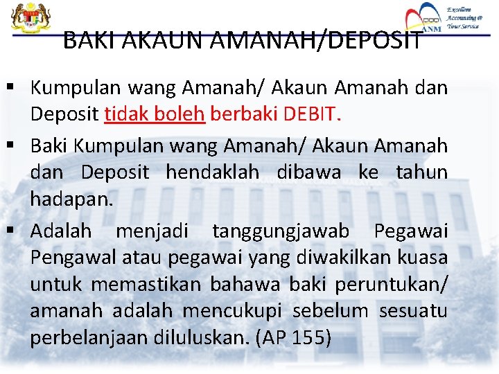 BAKI AKAUN AMANAH/DEPOSIT § Kumpulan wang Amanah/ Akaun Amanah dan Deposit tidak boleh berbaki BAKI AKAUN AMANAH/DEPOSIT § Kumpulan wang Amanah/ Akaun Amanah dan Deposit tidak boleh berbaki