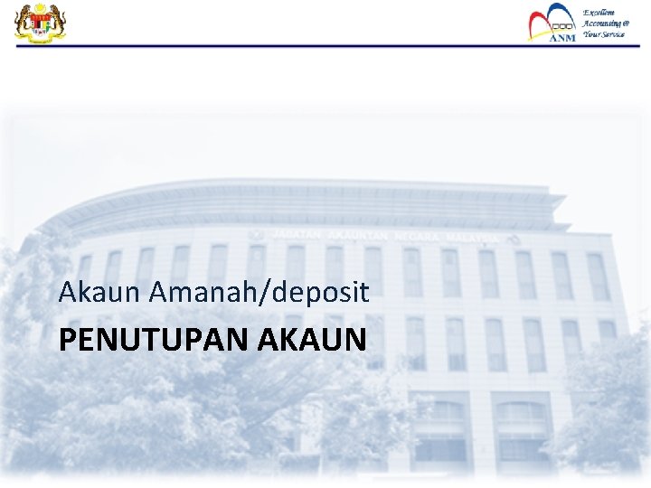 Akaun Amanah/deposit PENUTUPAN AKAUN Akaun Amanah/deposit PENUTUPAN AKAUN