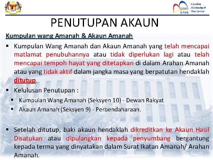 PENUTUPAN AKAUN Kumpulan wang Amanah & Akaun Amanah § Kumpulan Wang Amanah dan Akaun