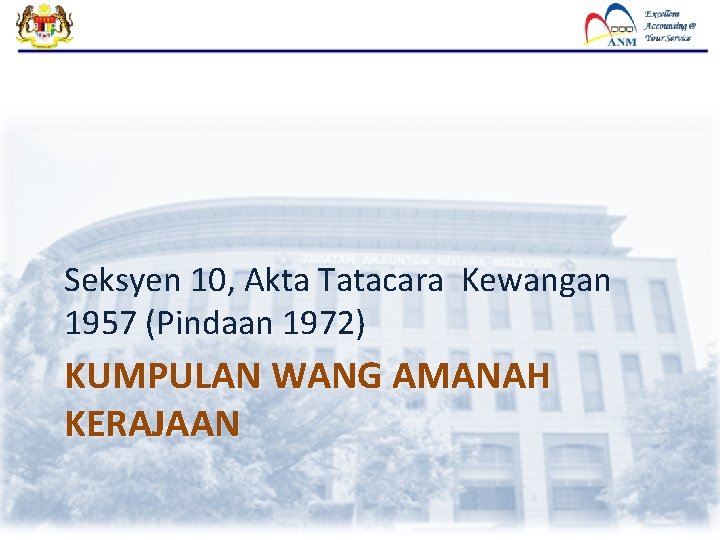 Seksyen 10, Akta Tatacara Kewangan 1957 (Pindaan 1972) KUMPULAN WANG AMANAH KERAJAAN 