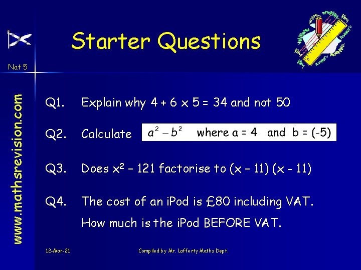 Starter Questions www. mathsrevision. com Nat 5 Q 1. Explain why 4 + 6