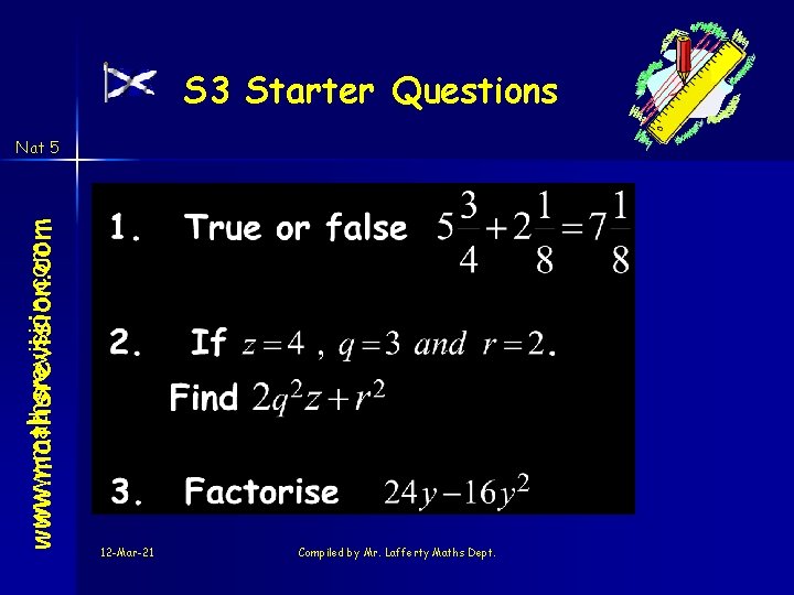 S 3 Starter Questions www. mathsrevision. com Nat 5 12 -Mar-21 Compiled by Mr.