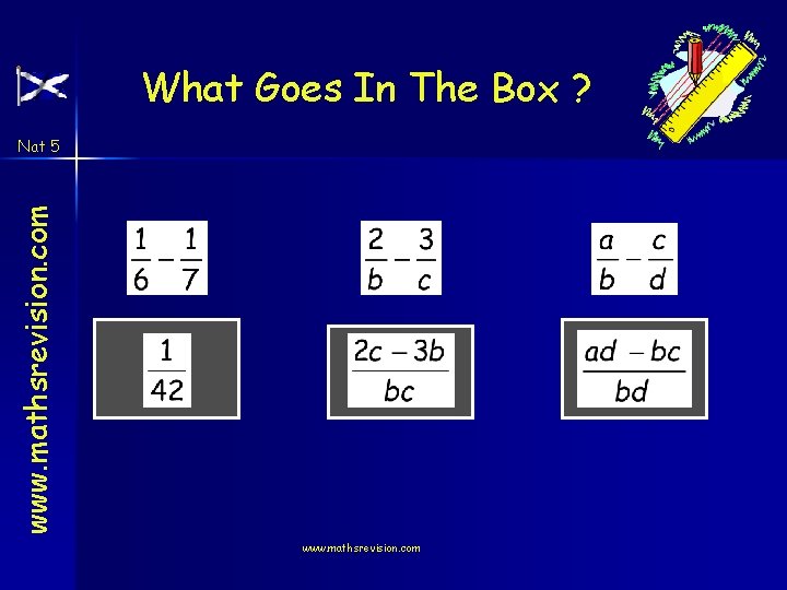 What Goes In The Box ? www. mathsrevision. com Nat 5 www. mathsrevision. com