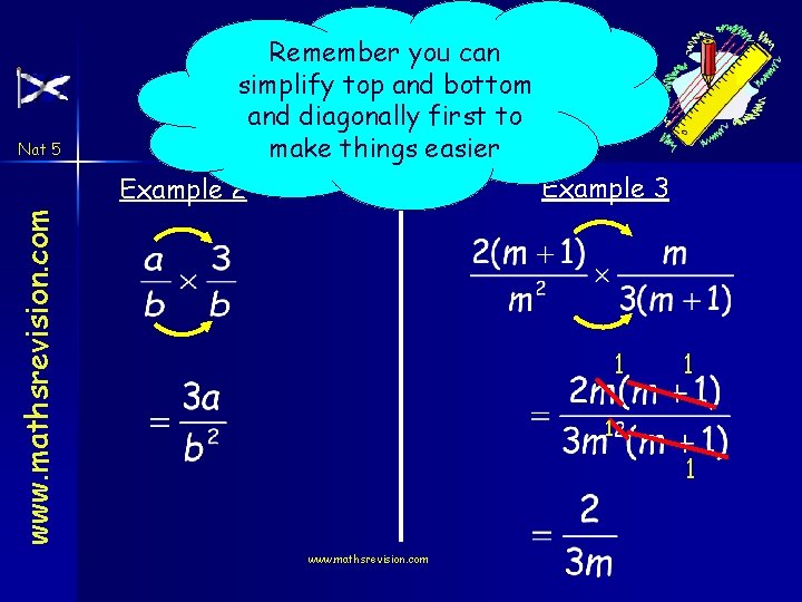 Nat 5 Remember you can simplify top and bottom Algebraic Fractions and diagonally first