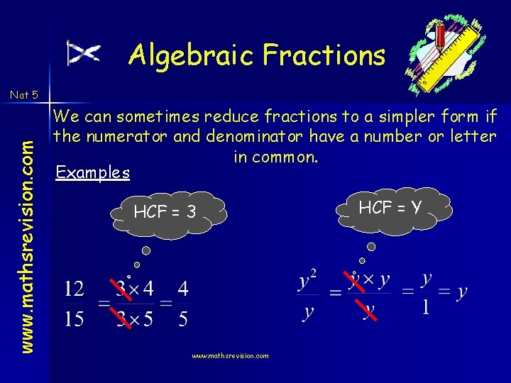 Algebraic Fractions www. mathsrevision. com Nat 5 We can sometimes reduce fractions to a