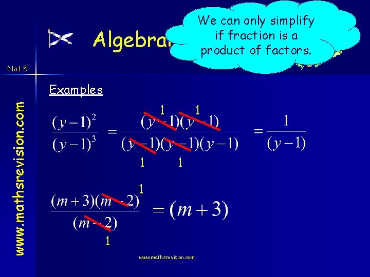 We can only simplify if fraction is a product of factors. Algebraic Fractions Nat