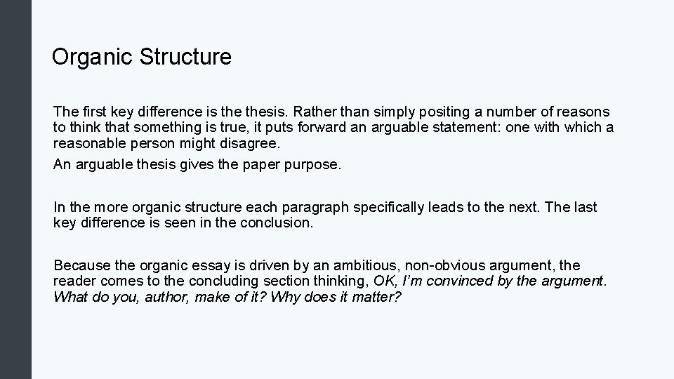 Organic Structure The first key difference is thesis. Rather than simply positing a number