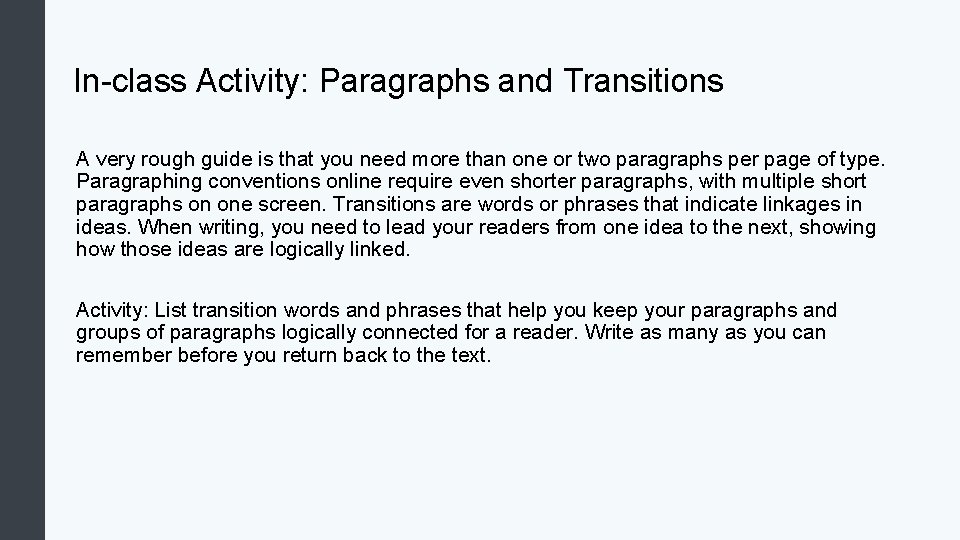 In-class Activity: Paragraphs and Transitions A very rough guide is that you need more