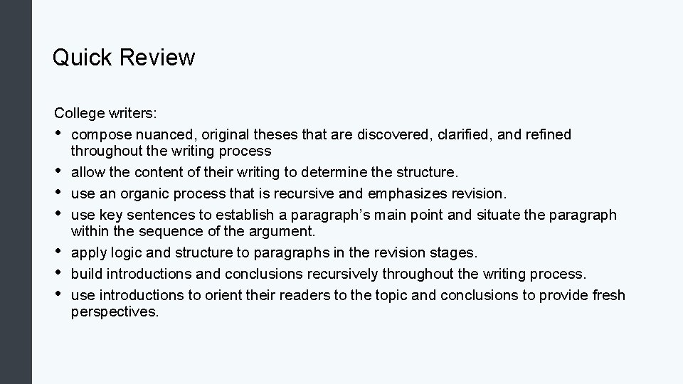 Quick Review College writers: • compose nuanced, original theses that are discovered, clarified, and